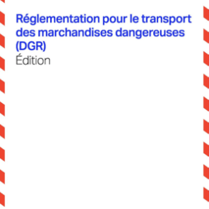 IATA REG MARCHANDISES DANGEREUSES
