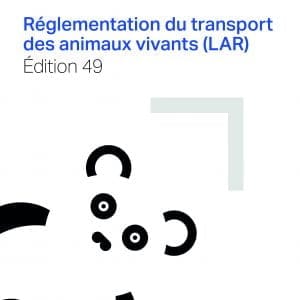 Ouvrage Reglementation du tansport des animaux vivants (LAR) 2023 Edition 49
